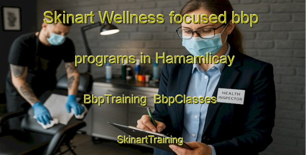 Skinart Wellness-focused bbp programs in Hamamlicay | BbpTraining | BbpClasses | SkinartTraining-Turkey