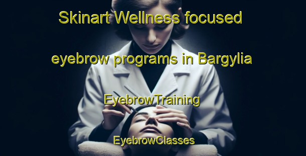 Skinart Wellness-focused eyebrow programs in Bargylia | EyebrowTraining | EyebrowClasses | SkinartTraining-Turkey
