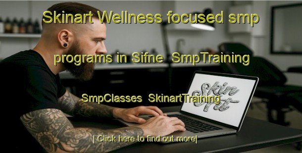 Skinart Wellness-focused smp programs in Sifne | SmpTraining | SmpClasses | SkinartTraining-Turkey