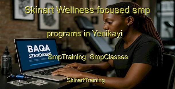 Skinart Wellness-focused smp programs in Yenikayi | SmpTraining | SmpClasses | SkinartTraining-Turkey