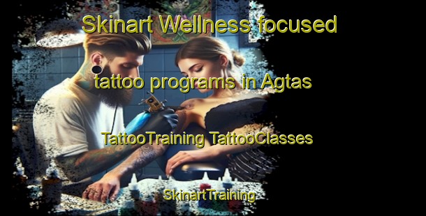 Skinart Wellness-focused tattoo programs in Agtas | #TattooTraining #TattooClasses #SkinartTraining-Turkey