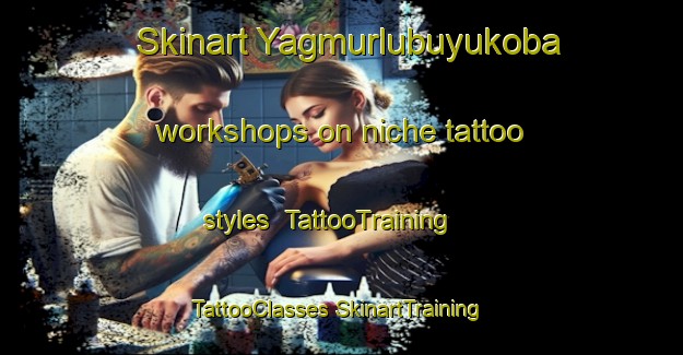 Skinart Yagmurlubuyukoba workshops on niche tattoo styles | #TattooTraining #TattooClasses #SkinartTraining-Turkey