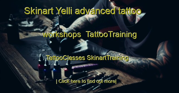 Skinart Yelli advanced tattoo workshops | #TattooTraining #TattooClasses #SkinartTraining-Turkey