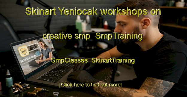 Skinart Yeniocak workshops on creative smp | SmpTraining | SmpClasses | SkinartTraining-Turkey