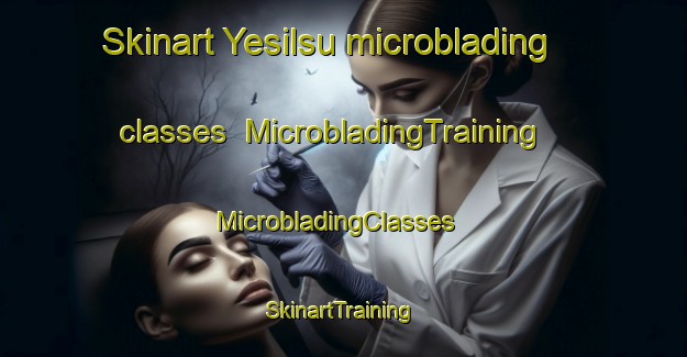 Skinart Yesilsu microblading classes | MicrobladingTraining | MicrobladingClasses | SkinartTraining-Turkey