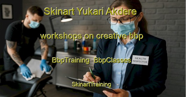 Skinart Yukari Akdere workshops on creative bbp | BbpTraining | BbpClasses | SkinartTraining-Turkey