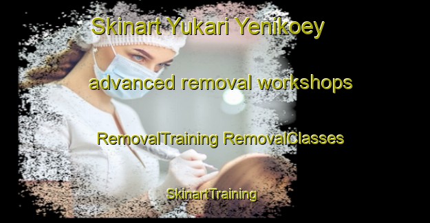 Skinart Yukari Yenikoey advanced removal workshops | #RemovalTraining #RemovalClasses #SkinartTraining-Turkey