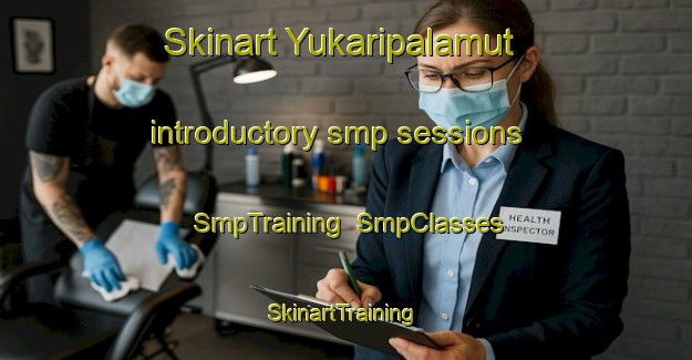 Skinart Yukaripalamut introductory smp sessions | SmpTraining | SmpClasses | SkinartTraining-Turkey