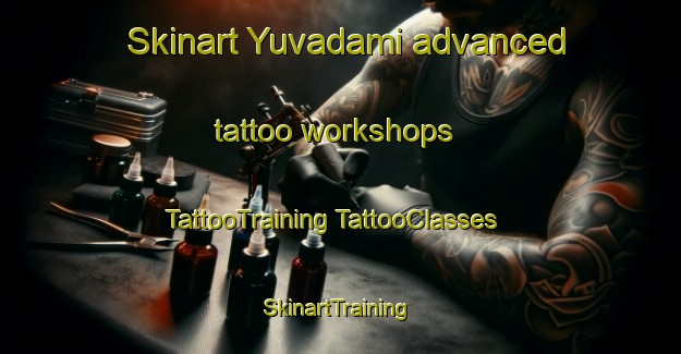 Skinart Yuvadami advanced tattoo workshops | #TattooTraining #TattooClasses #SkinartTraining-Turkey